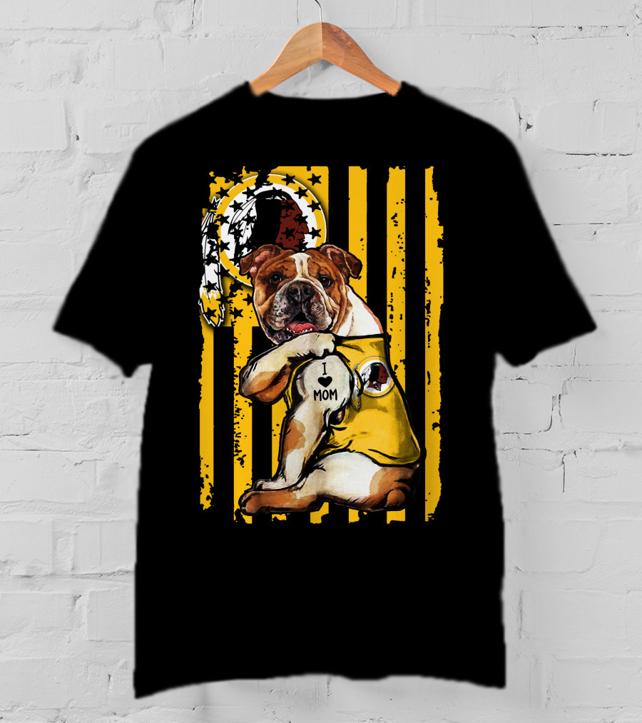 Bulldog Washington Redskins I Love Mom T-Shirt