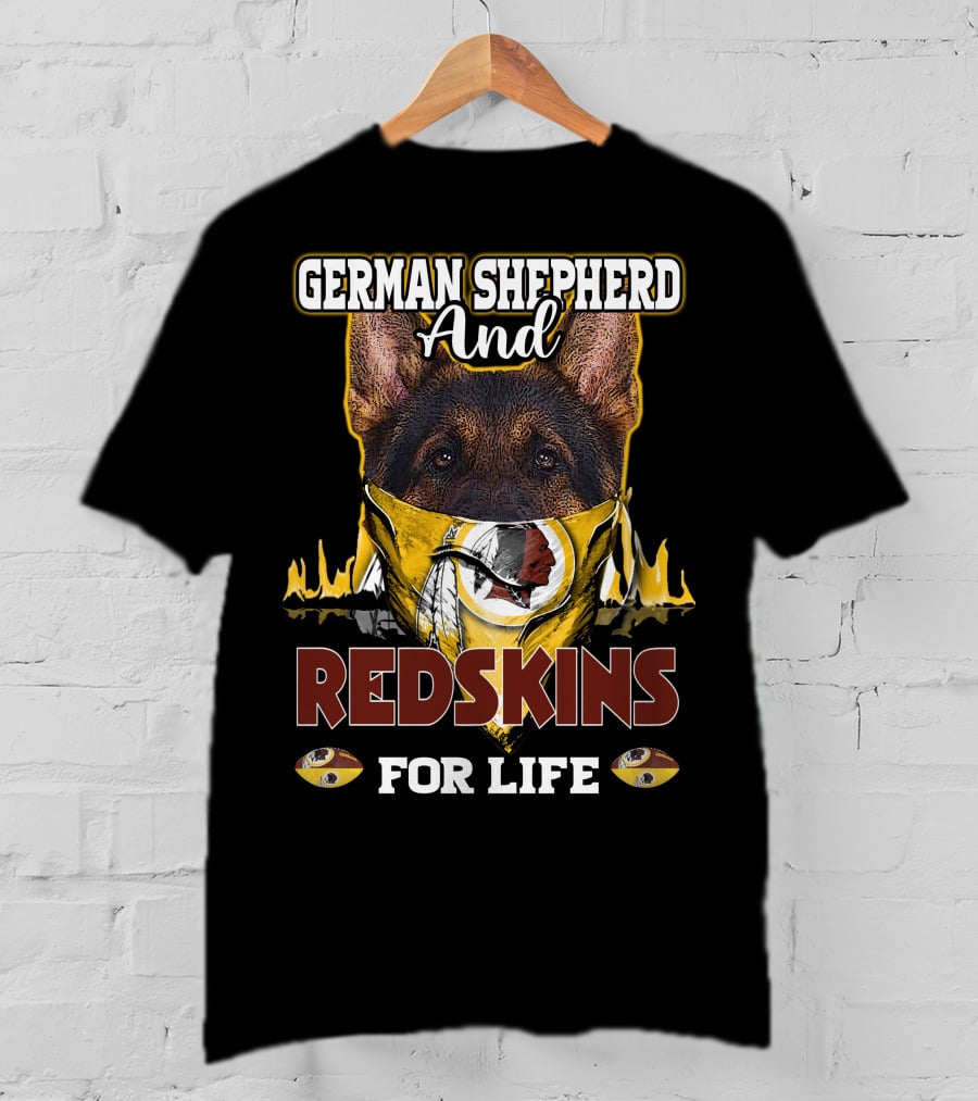 German Shepherd And Redskins For Life T-Shirt