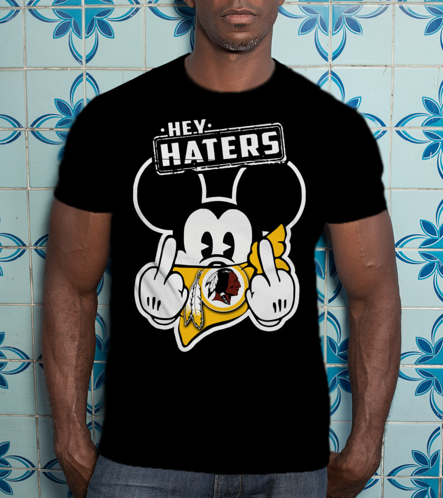 Hey Haters Mickey Mouse Washington Redskins T-Shirt
