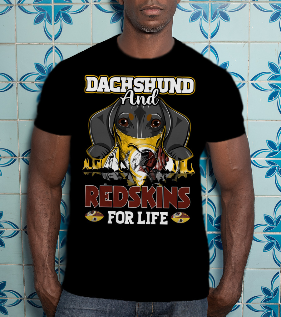 Dachshund And Redskins For Life T-Shirt
