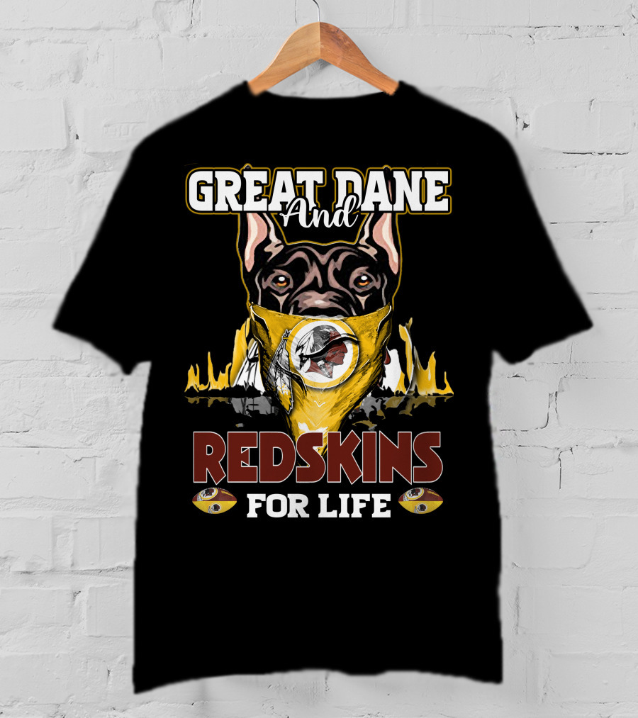 Great Dane And Redskins For Life T-Shirt
