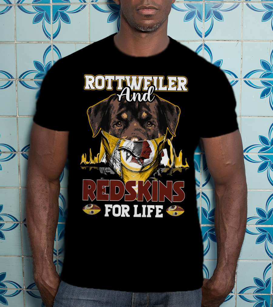 Rottweiler And Redskins For Life T-Shirt
