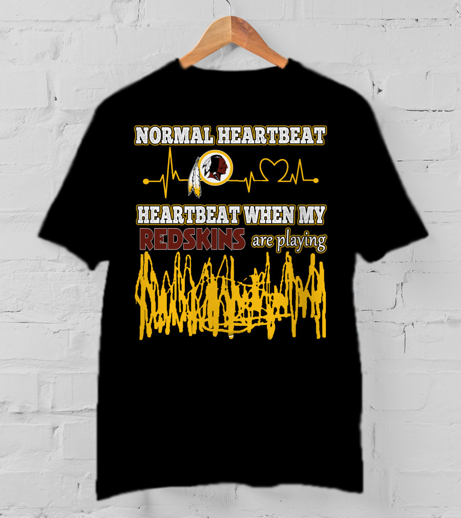 Normal Heartbeat Heartbeat When My Redskins Are Playing T-Shirt