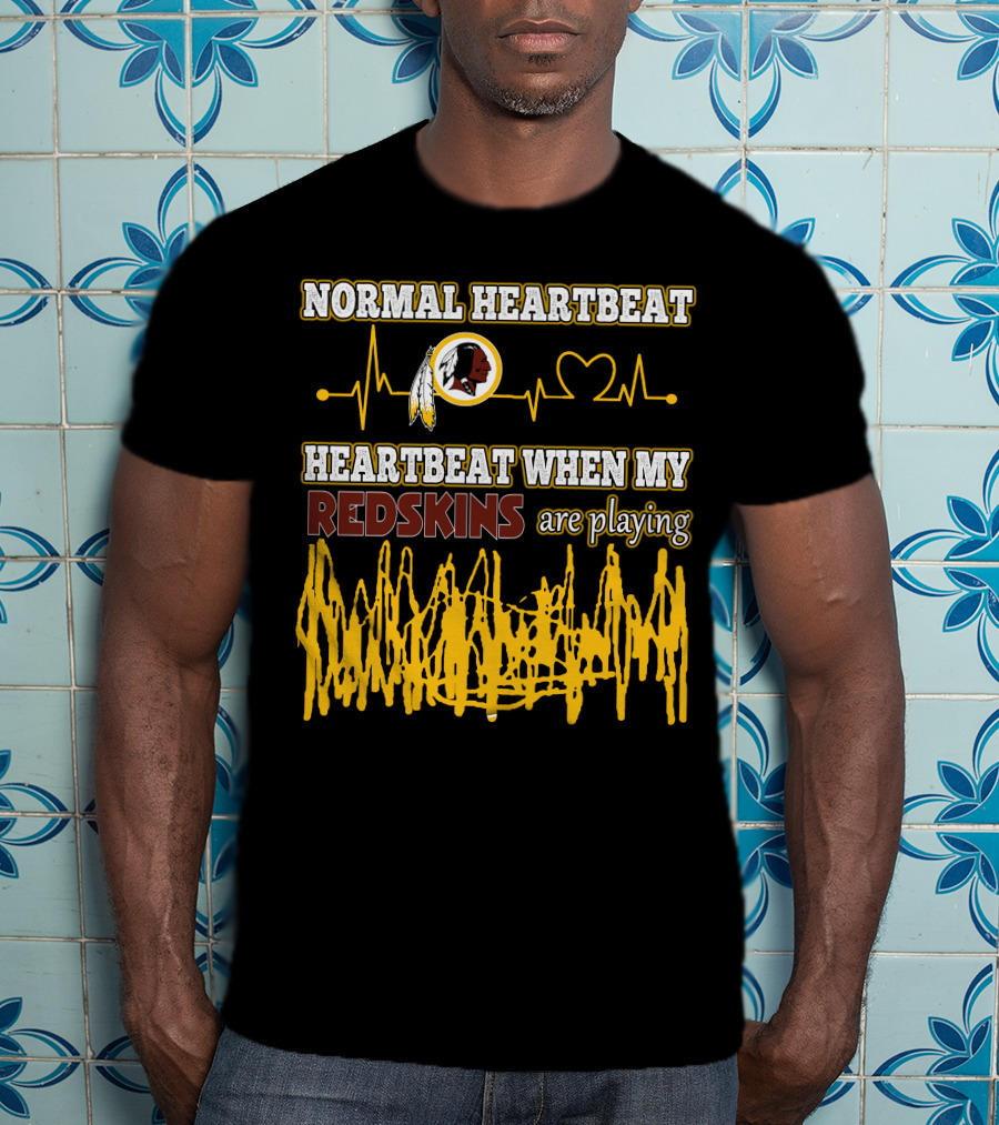 Normal Heartbeat Heartbeat When My Redskins Are Playing T-Shirt