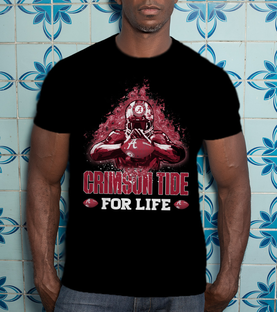 Crimson Tide Alabama Football For Life Fan Spirit T-Shirt