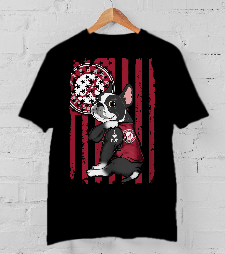 Boston Terrier I Love Mom Alabama Crimson Tide Fan T-Shirt