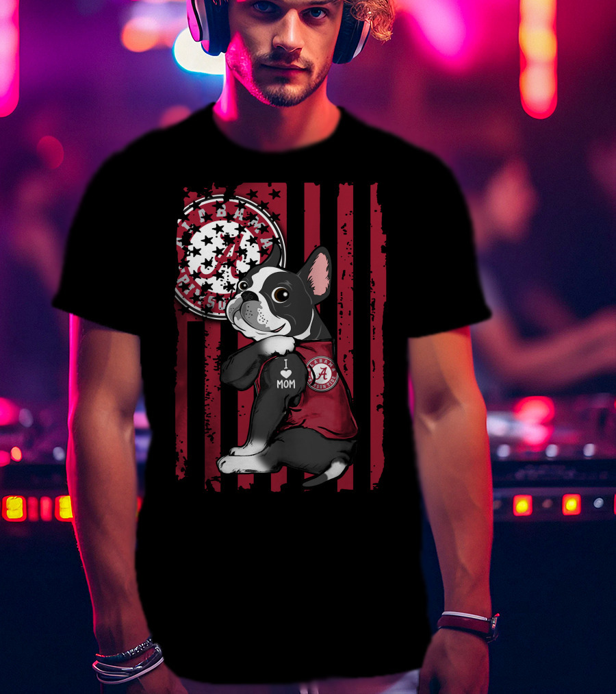 Boston Terrier I Love Mom Alabama Crimson Tide Fan T-Shirt