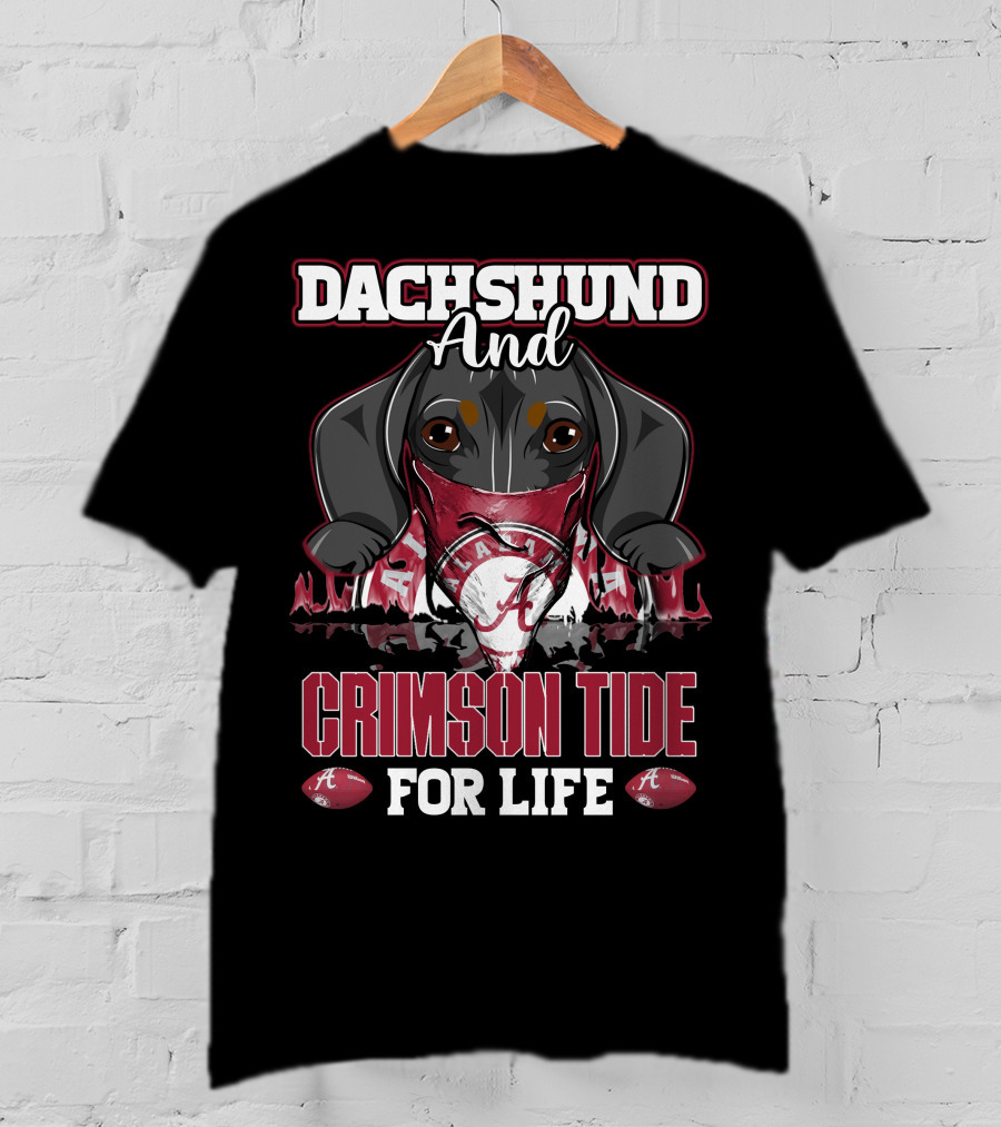 Dachshund And Crimson Tide Alabama For Life T-Shirt