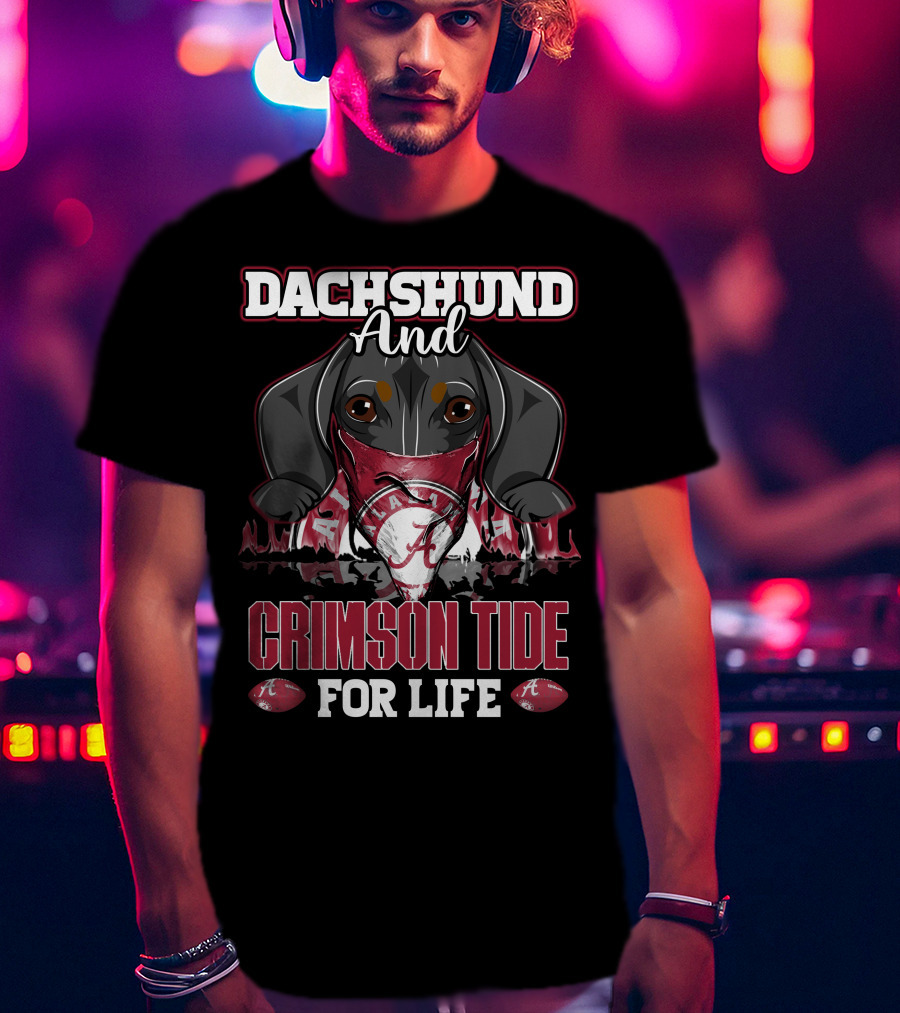 Dachshund And Crimson Tide Alabama For Life T-Shirt