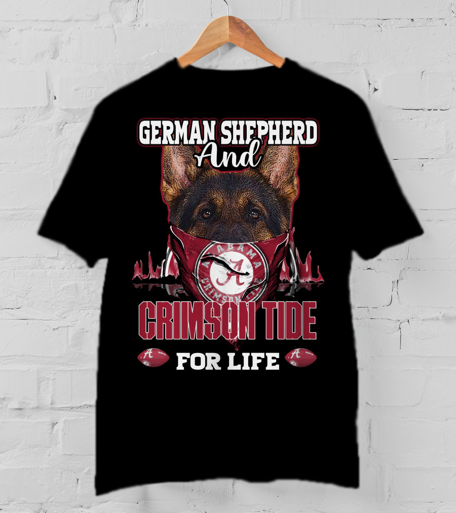 German Shepherd And Alabama Crimson Tide For Life T-Shirt