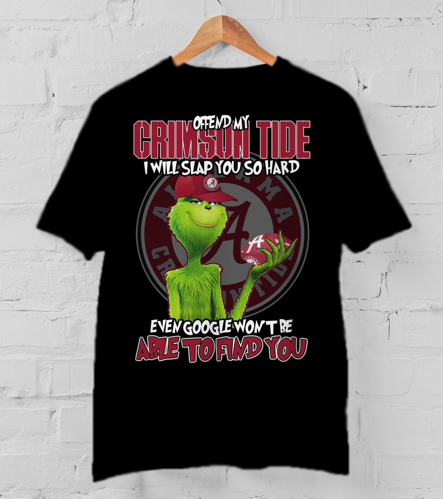 Offend My Crimson Tide Alabama Crimson Tide Grinch Baseball I Will Slap You So Hard Even Google Won’t Be Able To Find You T-Shirt