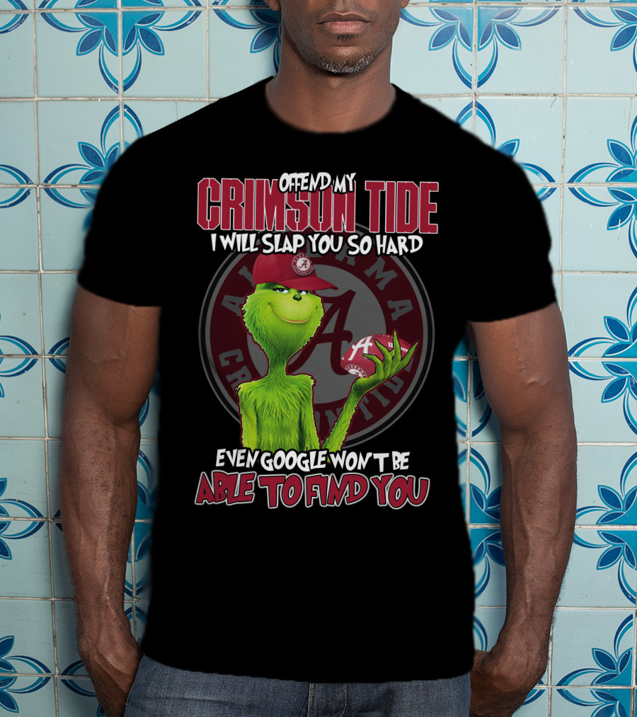 Offend My Crimson Tide Alabama Crimson Tide Grinch Baseball I Will Slap You So Hard Even Google Won’t Be Able To Find You T-Shirt