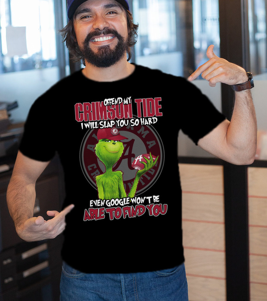 Offend My Crimson Tide Alabama Crimson Tide Grinch Baseball I Will Slap You So Hard Even Google Won’t Be Able To Find You T-Shirt