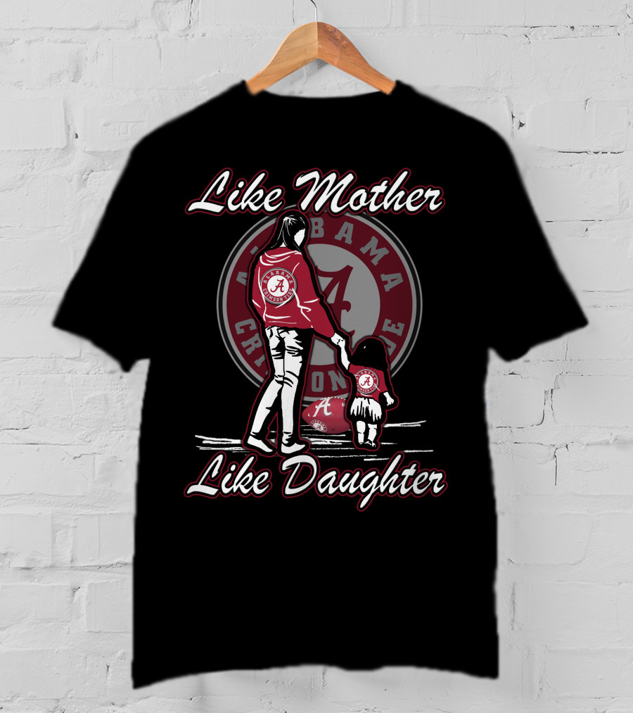 Like Mother Like Daughter Alabama Crimson Tide T-Shirt