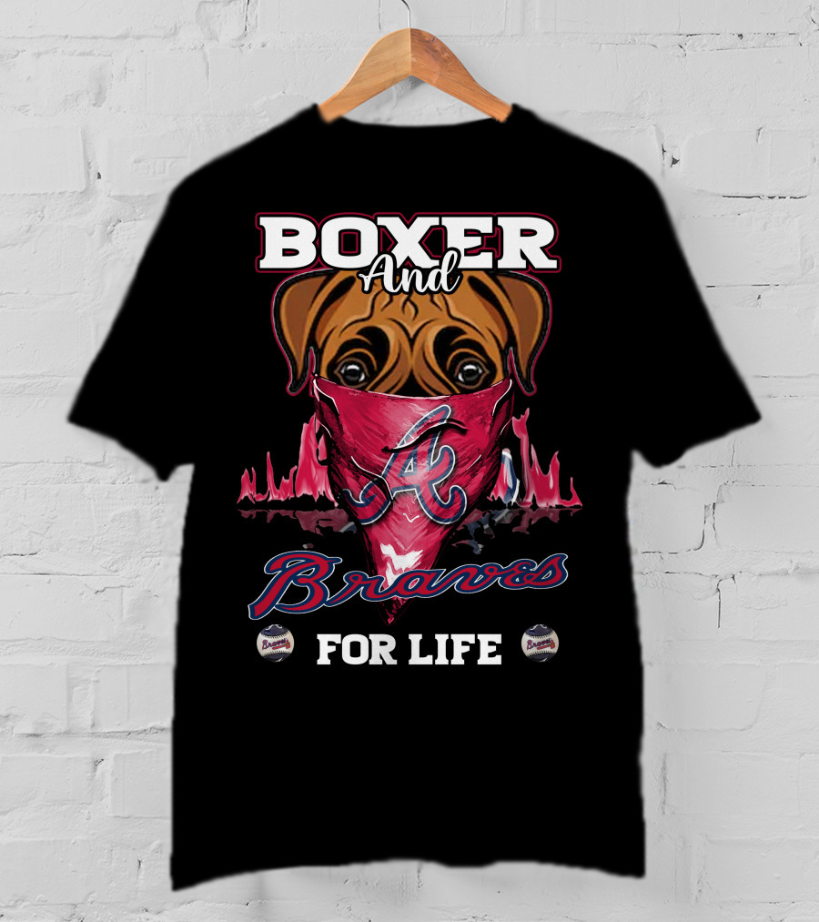 Boxer And Braves For Life T-Shirt
