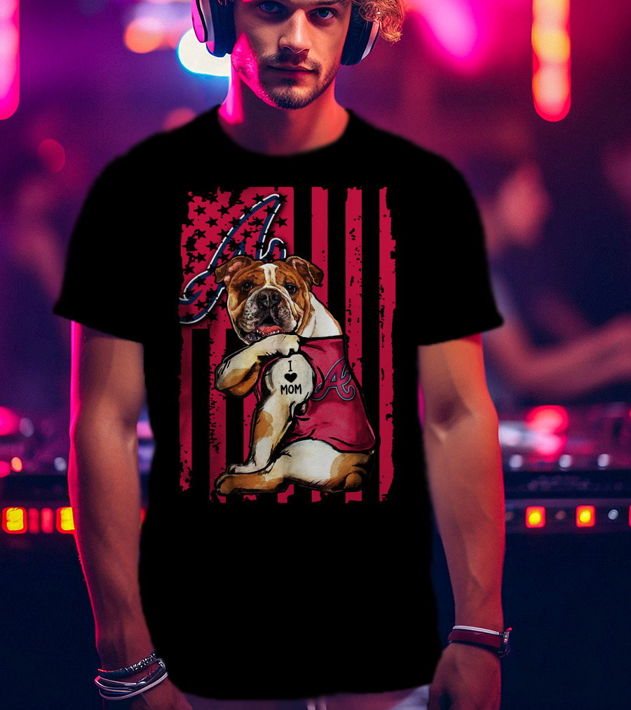 Atlanta Braves Bulldog I Love Mom T-Shirt