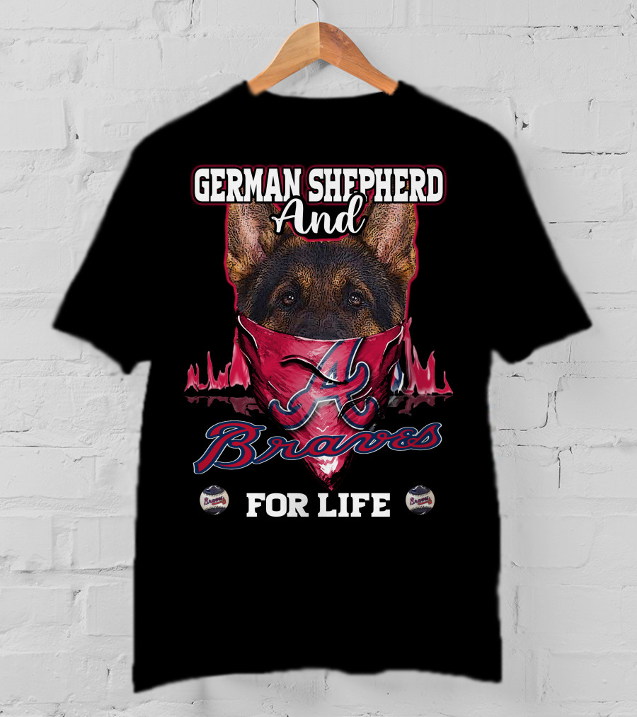 German Shepherd And Braves For Life T-Shirt