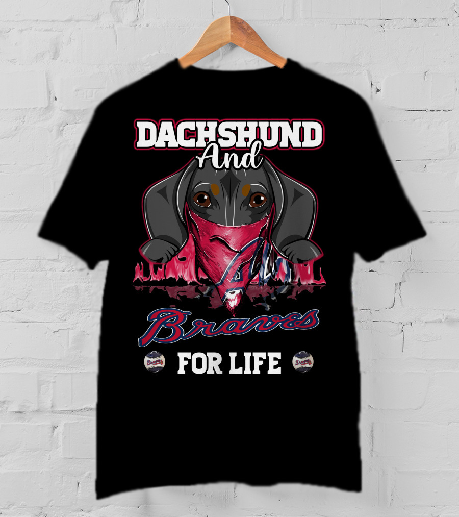 Dachshund And Braves For Life T-Shirt