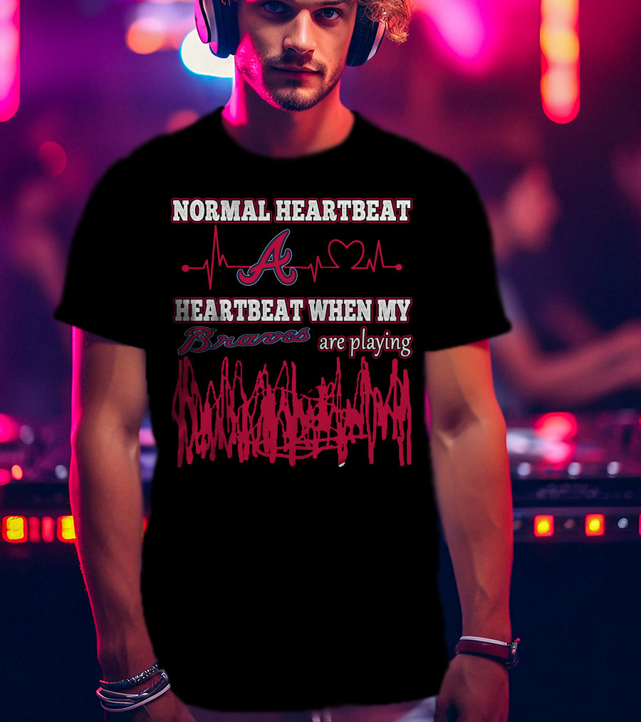 Normal Heartbeat A Heartbeat When My Braves Are Playing T-Shirt