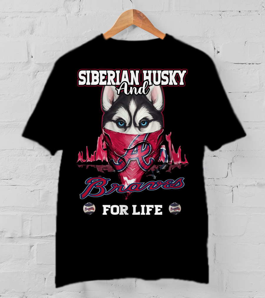 Siberian Husky And Braves For Life T-Shirt