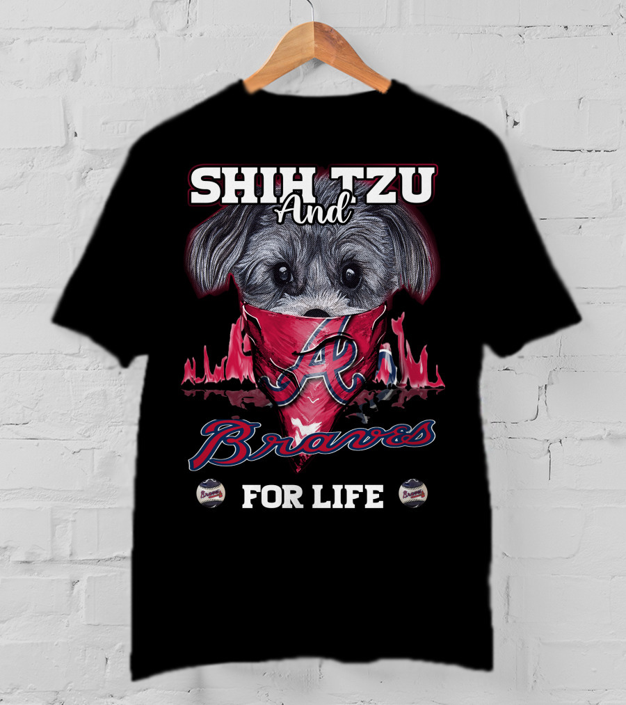 Shih Tzu And Braves For Life T-Shirt