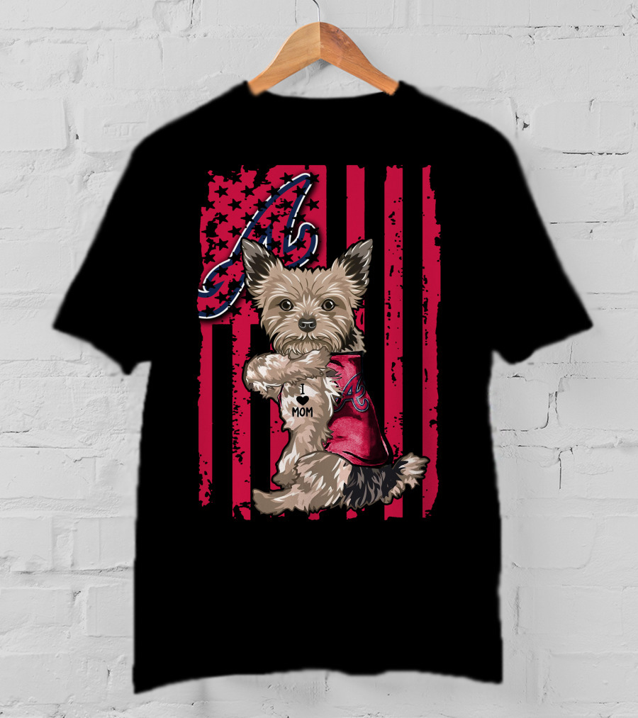 Yorkshire Terrier I Love Mom Atlanta Braves American Flag T-Shirt