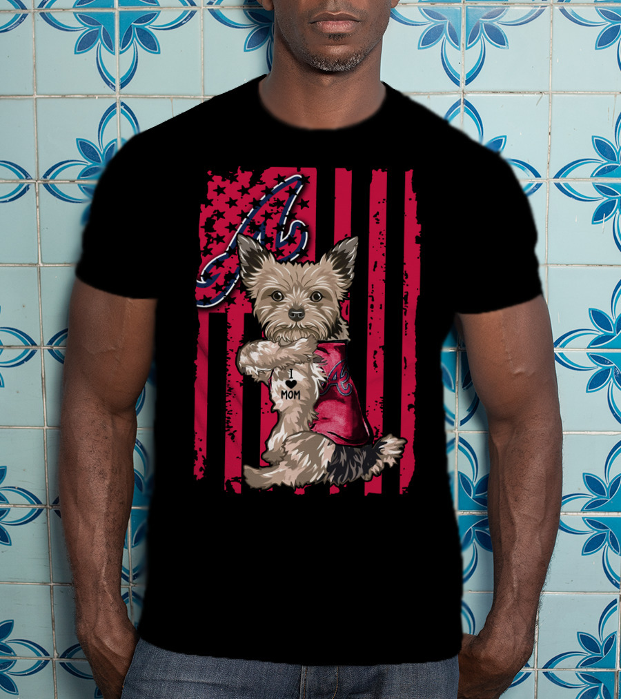 Yorkshire Terrier I Love Mom Atlanta Braves American Flag T-Shirt