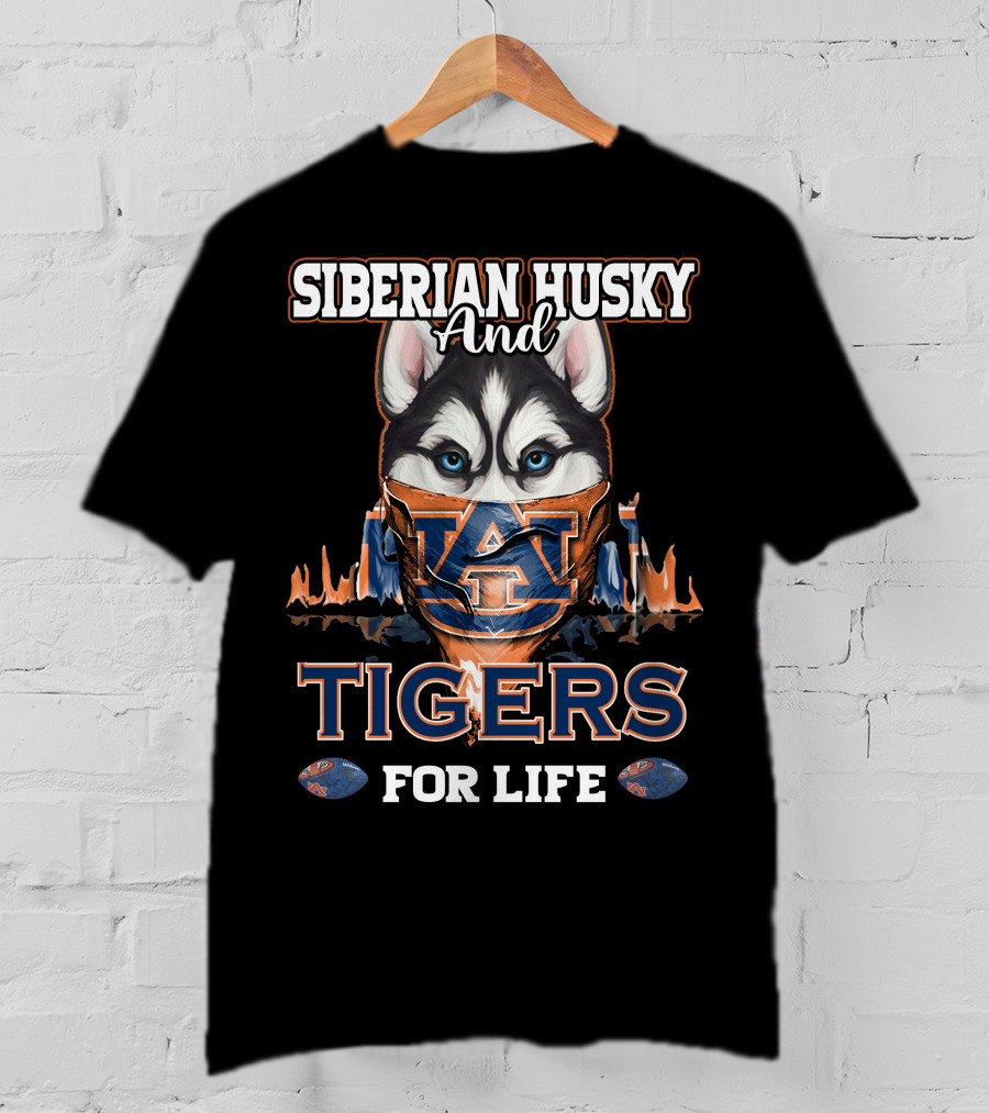 Siberian Husky And Auburn Tigers For Life T-Shirt