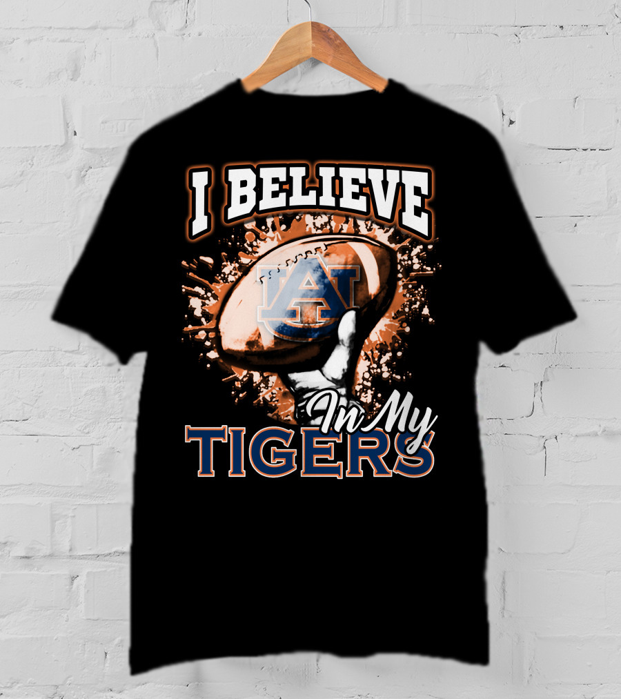 I Believe In My Auburn Tigers Football T-Shirt