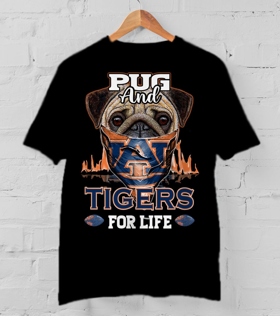 Pug And Auburn Tigers For Life Football T-Shirt