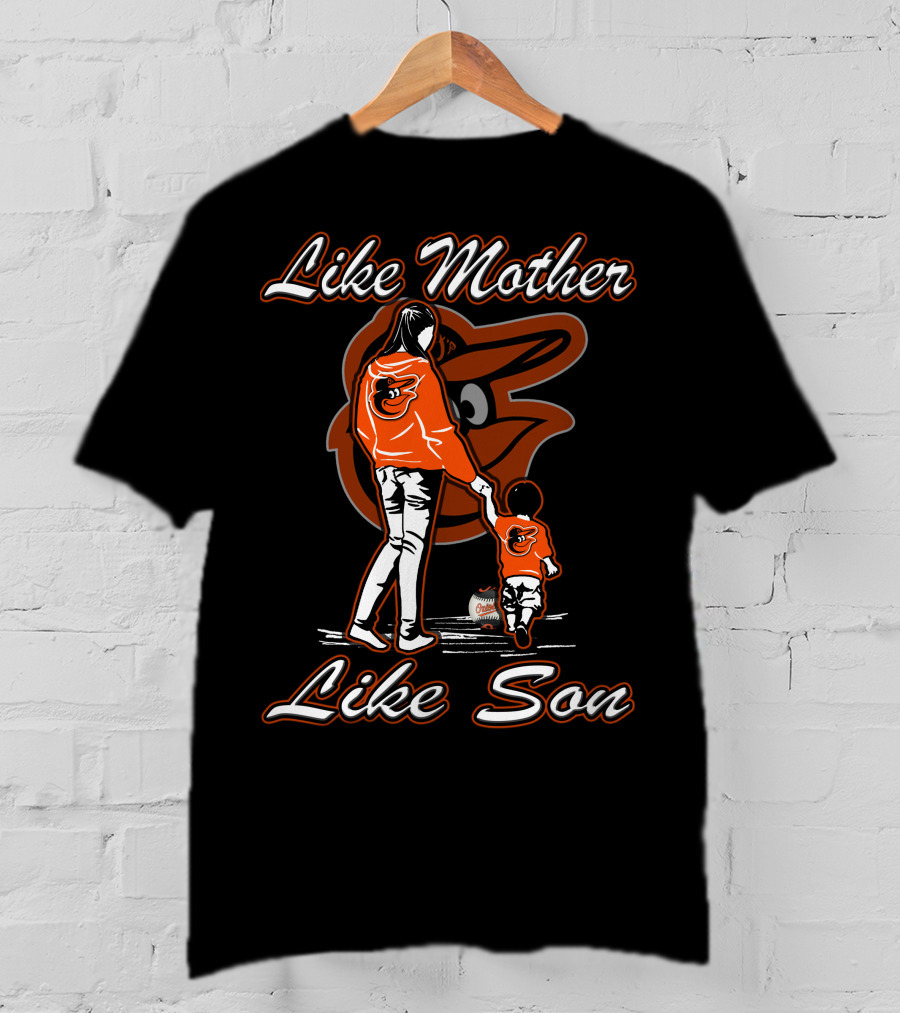 Like Mother Like Son Baltimore Orioles Lmls T-Shirt
