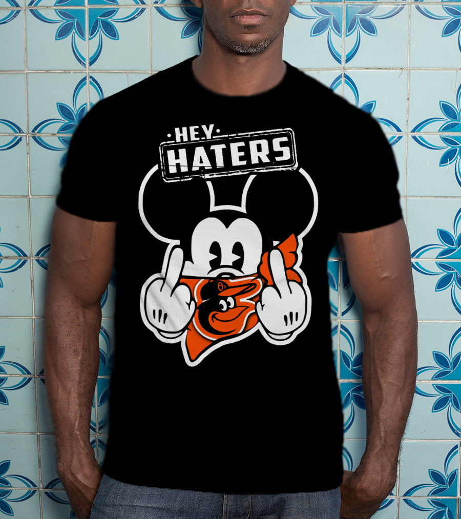 Hey Haters Mickey Mouse Baltimore Orioles T-Shirt