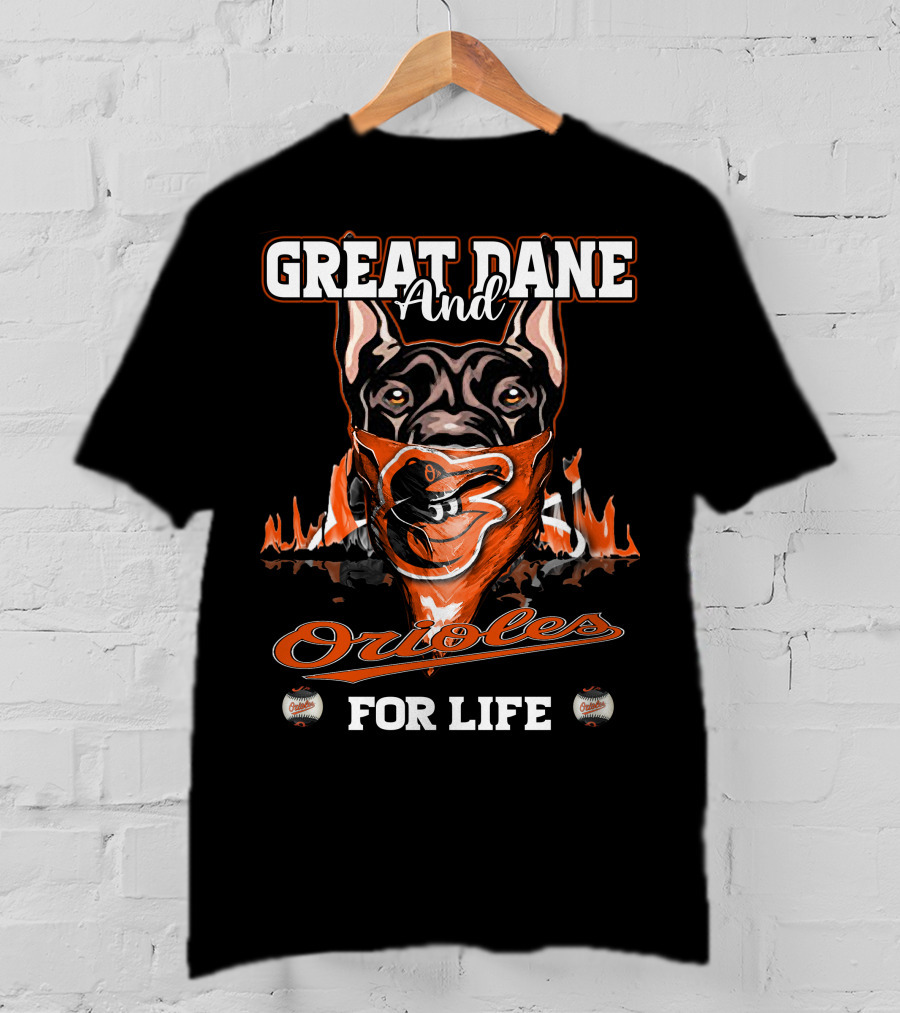 Great Dane And Orioles For Life T-Shirt