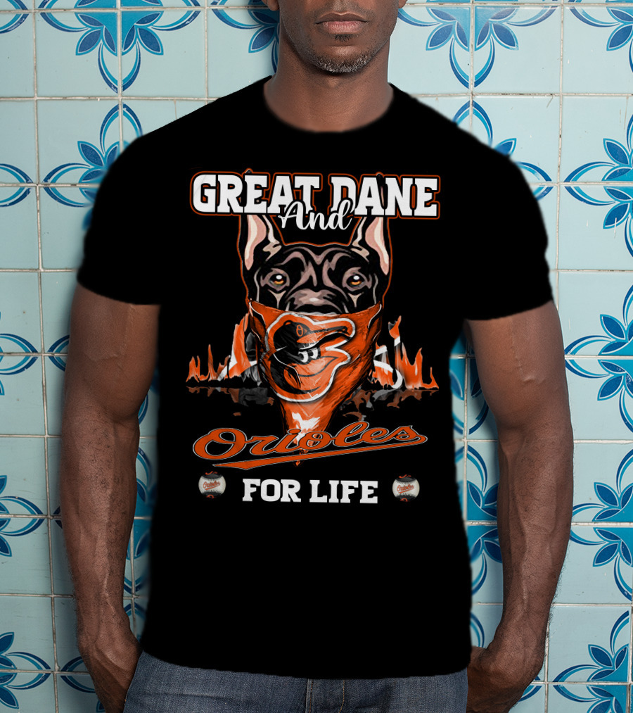 Great Dane And Orioles For Life T-Shirt