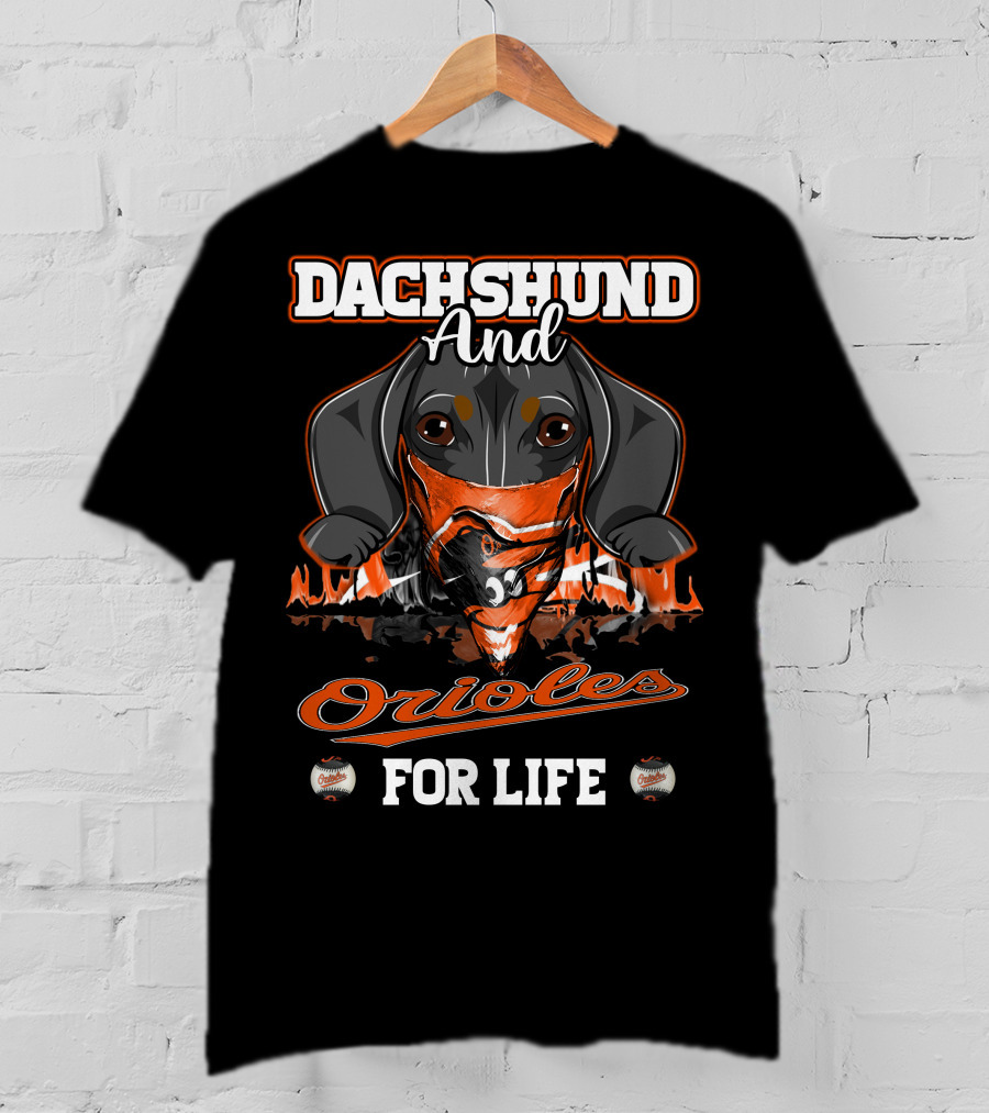 Dachshund And Orioles For Life Baltimore Baseball T-Shirt