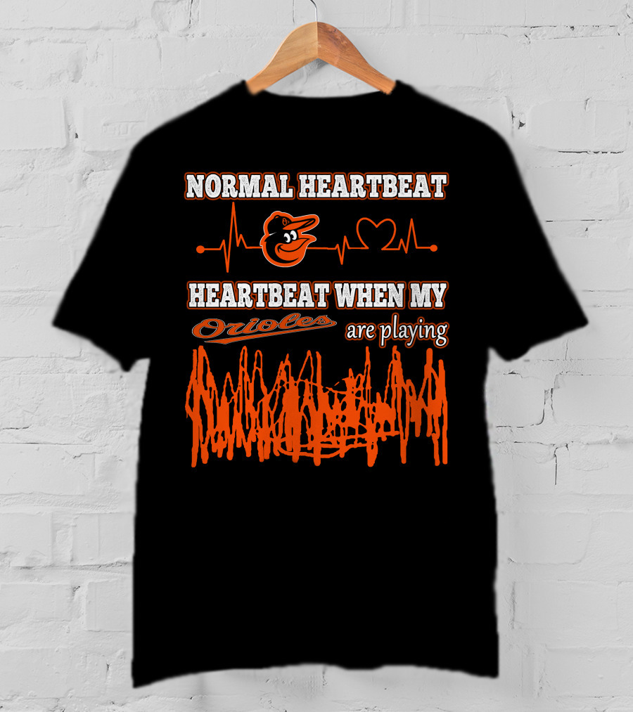 Normal Heartbeat Heartbeat When My Orioles Are Playing T-Shirt