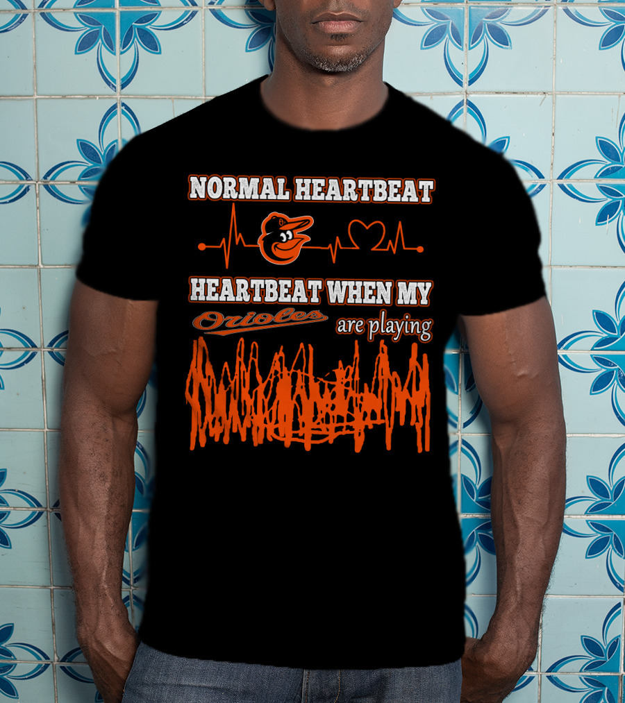 Normal Heartbeat Heartbeat When My Orioles Are Playing T-Shirt