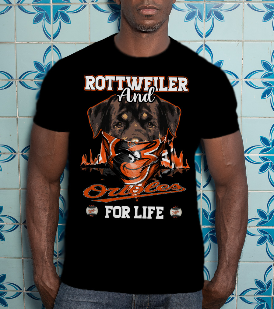 Rottweiler And Orioles For Life Baltimore T-Shirt