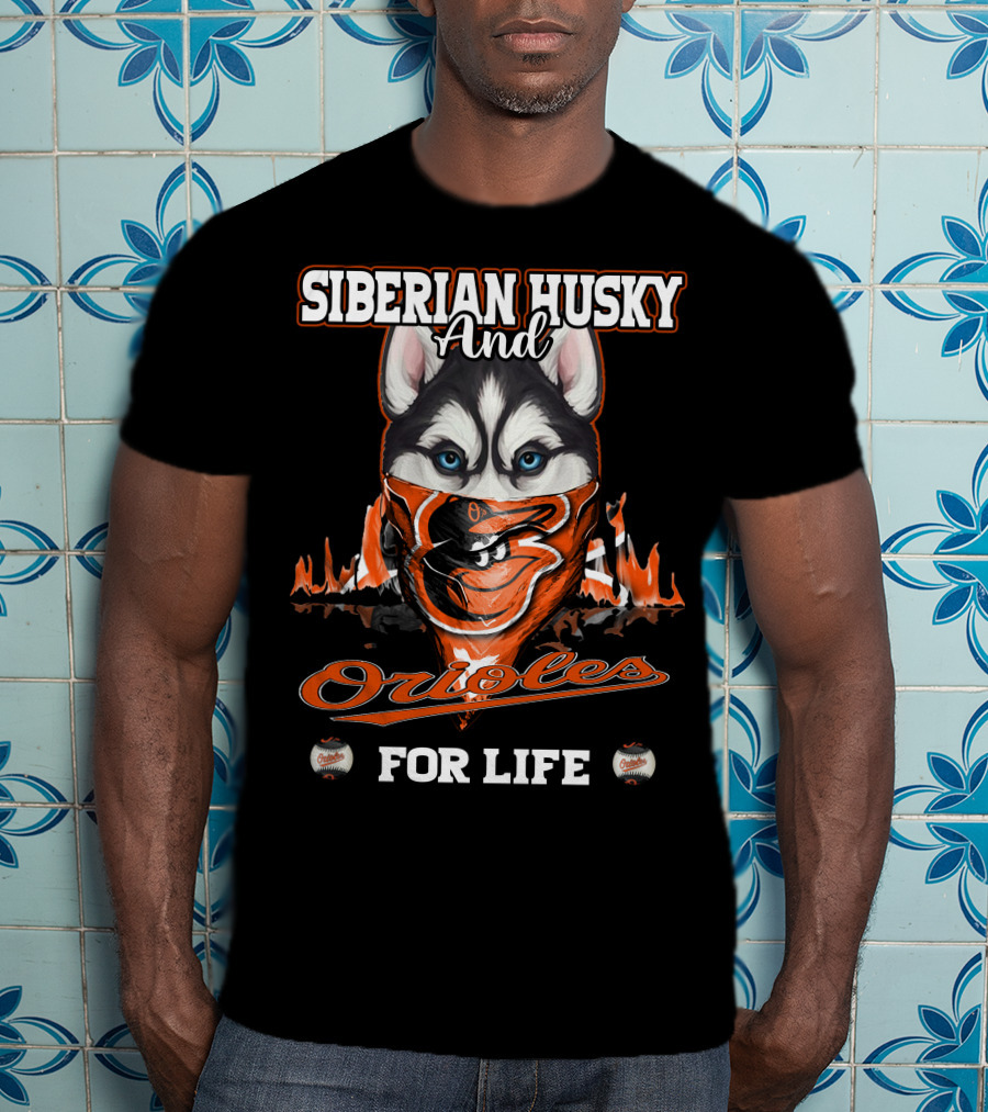 Siberian Husky And Orioles For Life T-Shirt
