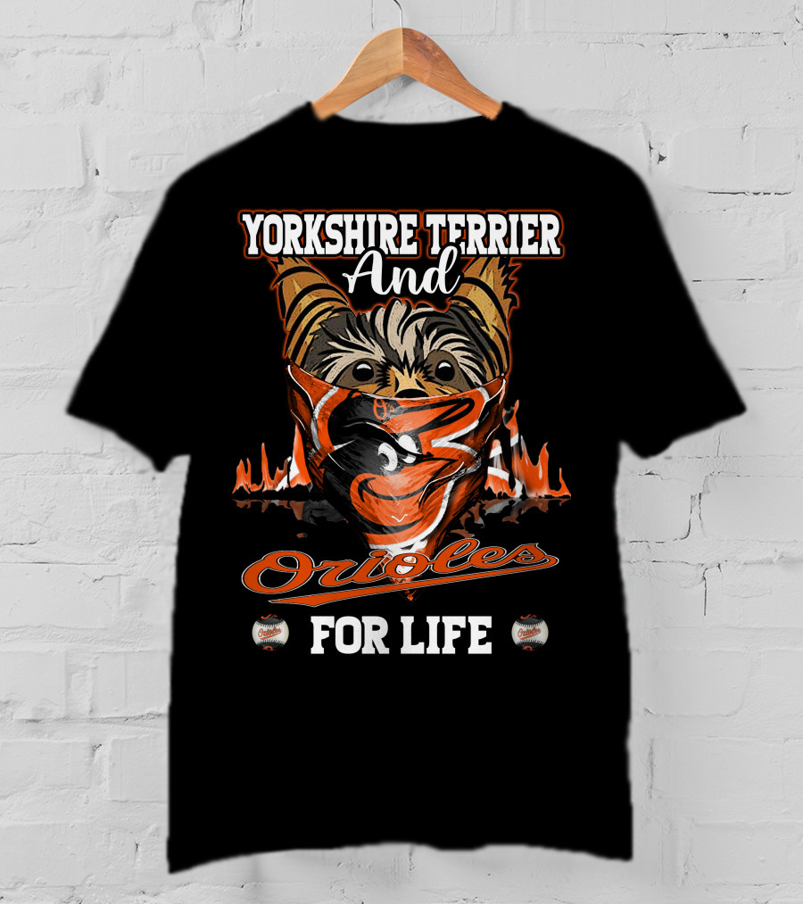 Yorkshire Terrier And Orioles For Life T-Shirt