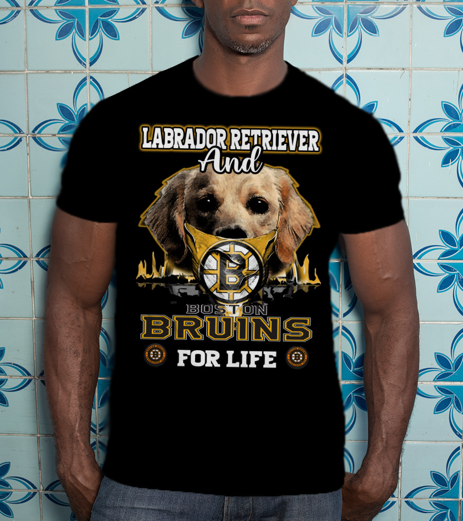 Labrador Retriever And Boston Bruins For Life T-Shirt