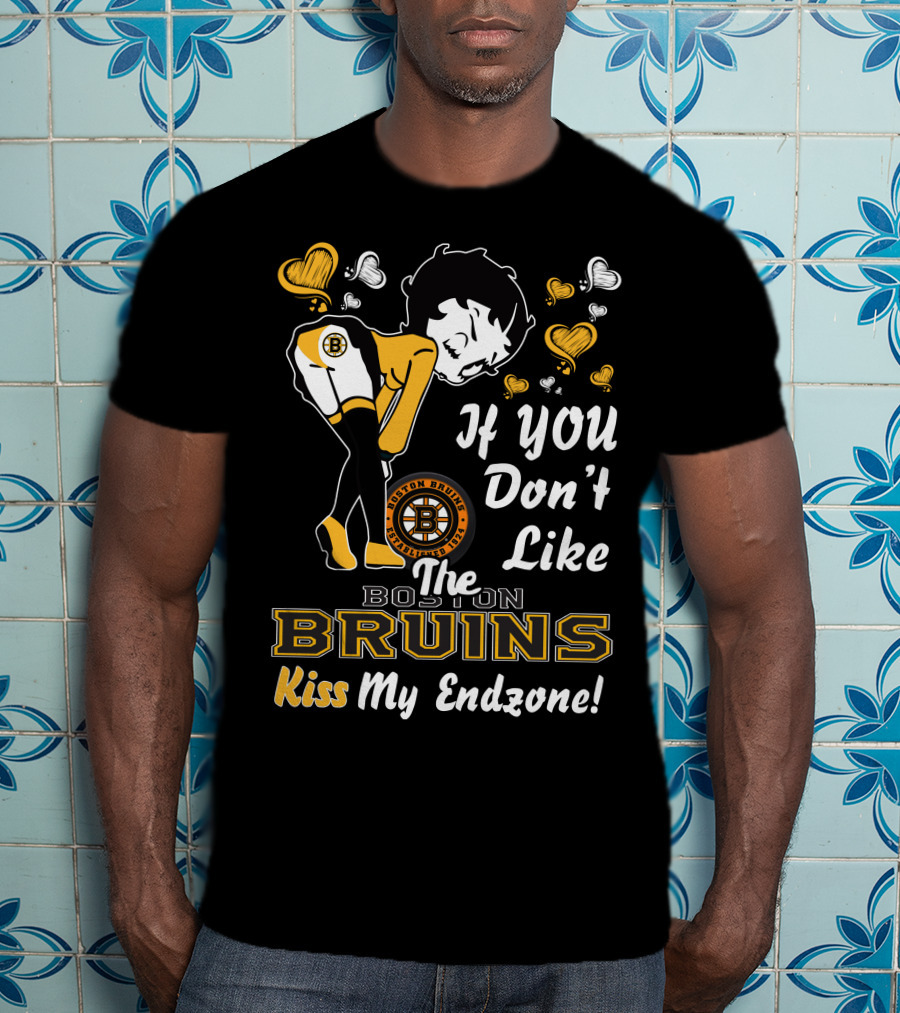 If You Don't Like The Boston Bruins Kiss My Endzone T-Shirt