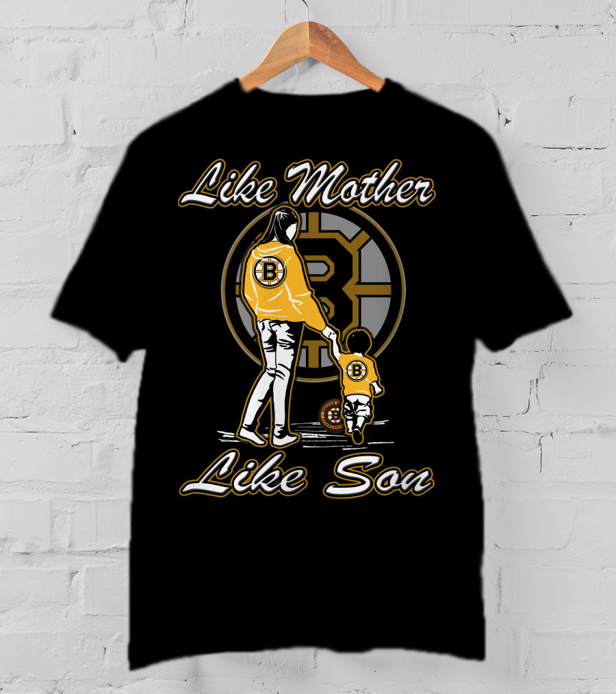 Like Mother Like Son Lmls Boston Bruins T-Shirt