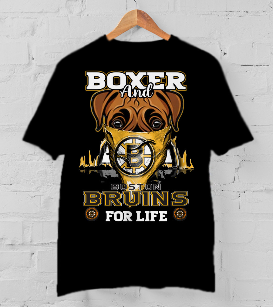 Boxer And Boston Bruins For Life T-Shirt