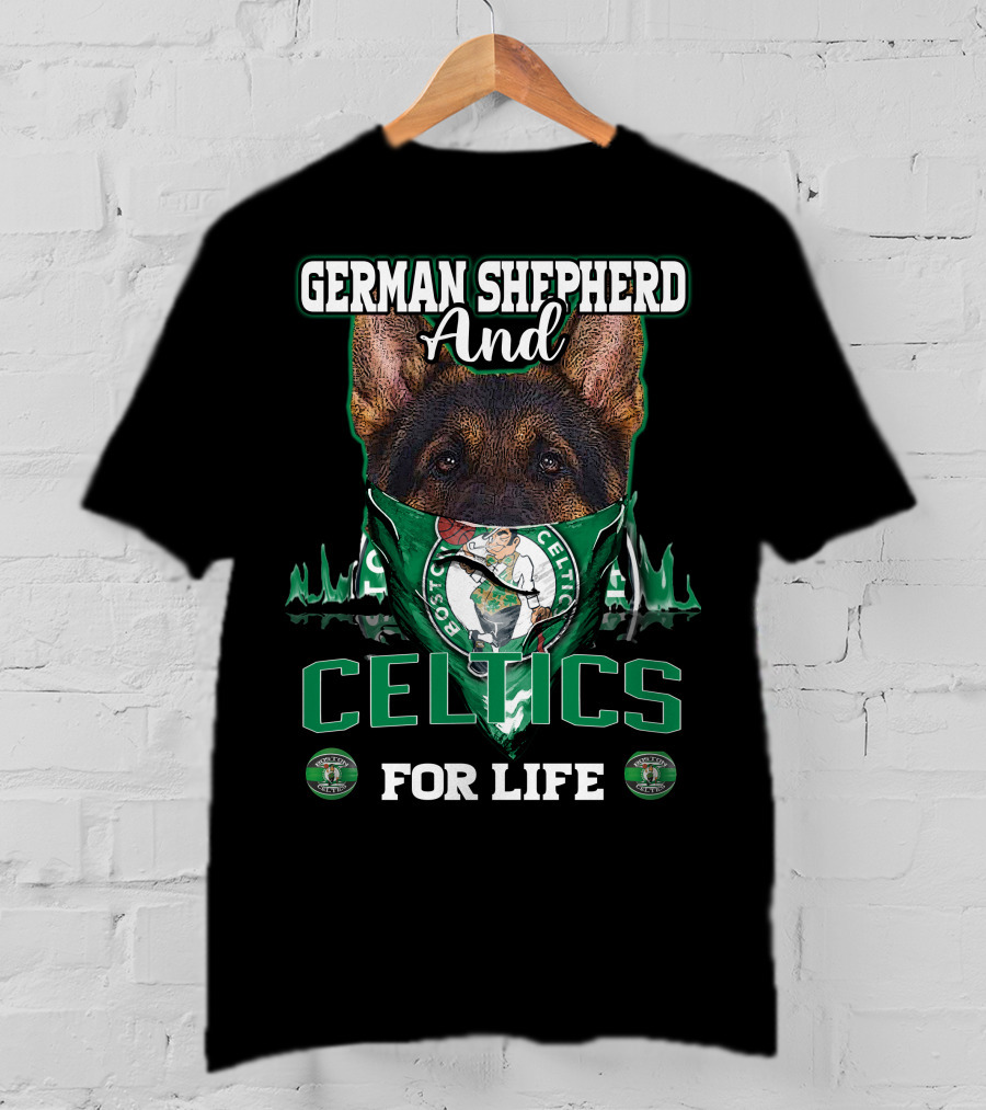German Shepherd And Boston Celtics For Life T-Shirt