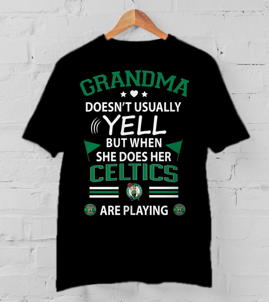 Grandma Doesn't Usually Yell But When She Does Her Celtics Are Playing T-Shirt