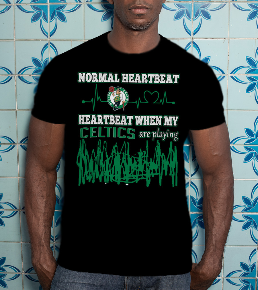 Normal Heartbeat Heartbeat When My Celtics Are Playing Boston Celtics T-Shirt