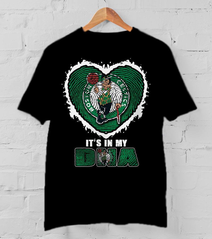 It's In My DNA Boston Celtics T-Shirt