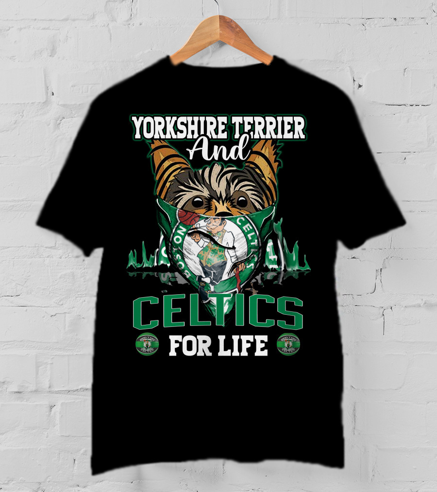 Yorkshire Terrier And Celtics For Life Boston Celtics T-Shirt