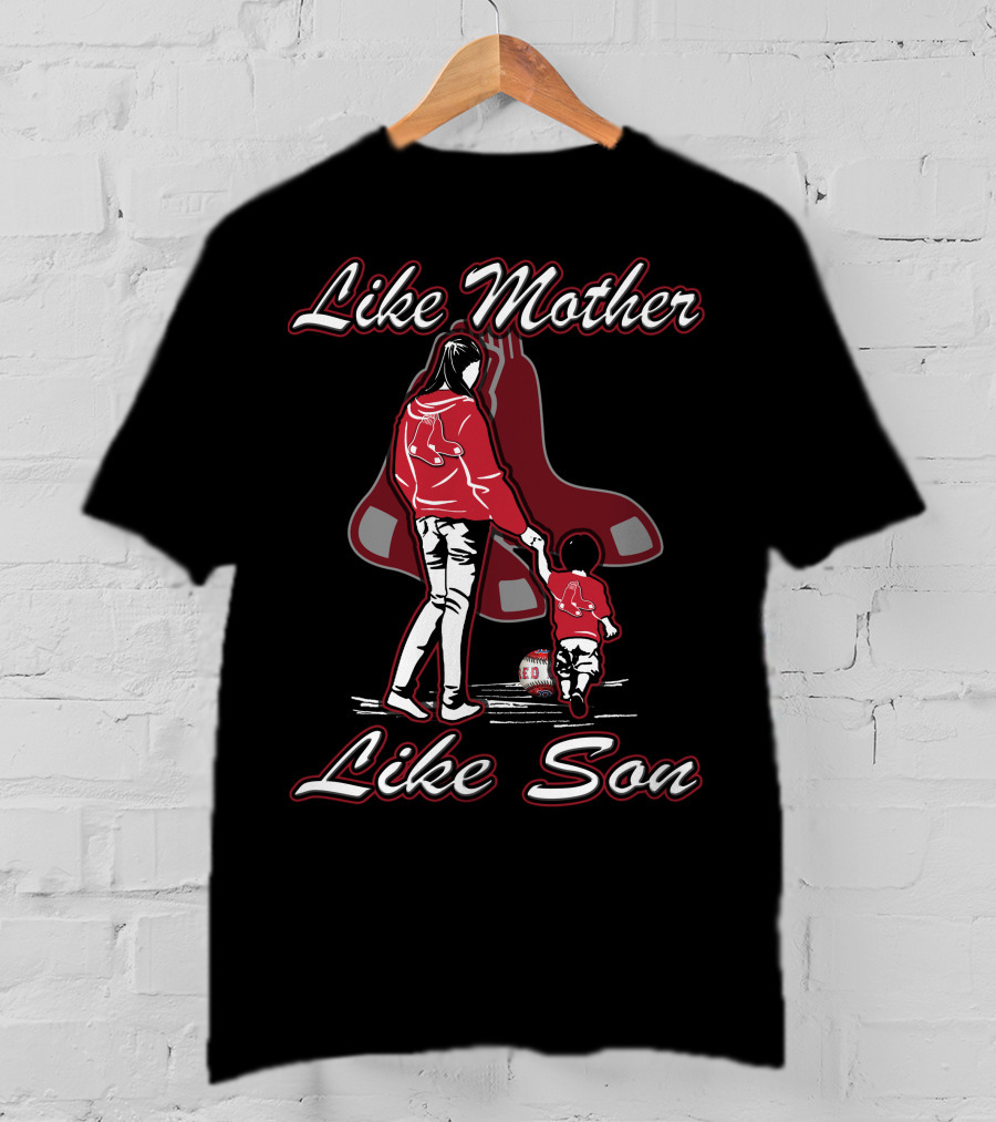 Like Mother Like Son Boston Red Sox T-Shirt